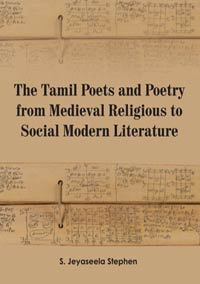 Tamil Poets and Poetry from Medieval Religious to Social Modern Literature by S Jeyaseela Stephen ISBN 9789386463449 Hardbound