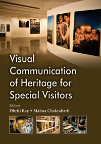 Visual Communication of Heritage for Special Visitors by Dhriti Ray & Mahua Chakrab...  ISBN 9789386463647 Hardbound